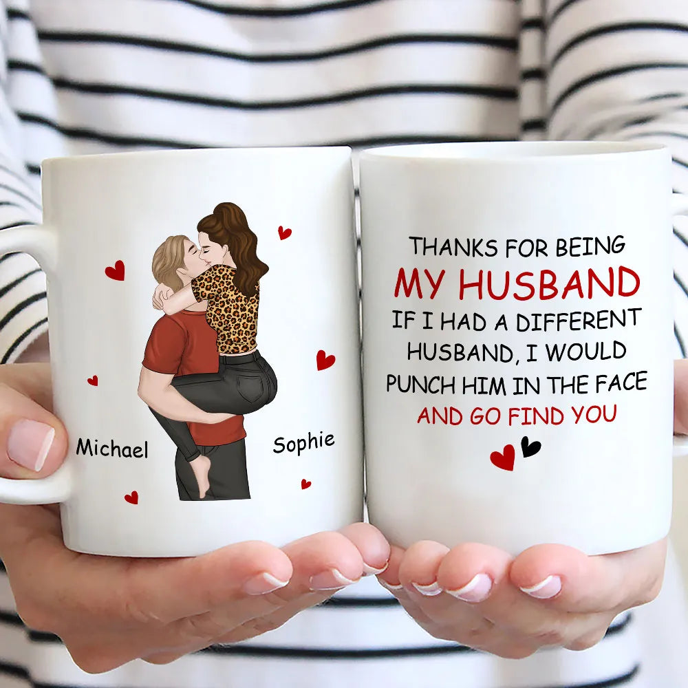 Thanks For Being My Husband Romantic Couple - Personalized Custom Mug - Gift For Him, Husband on Anniversary, Valentine's Day