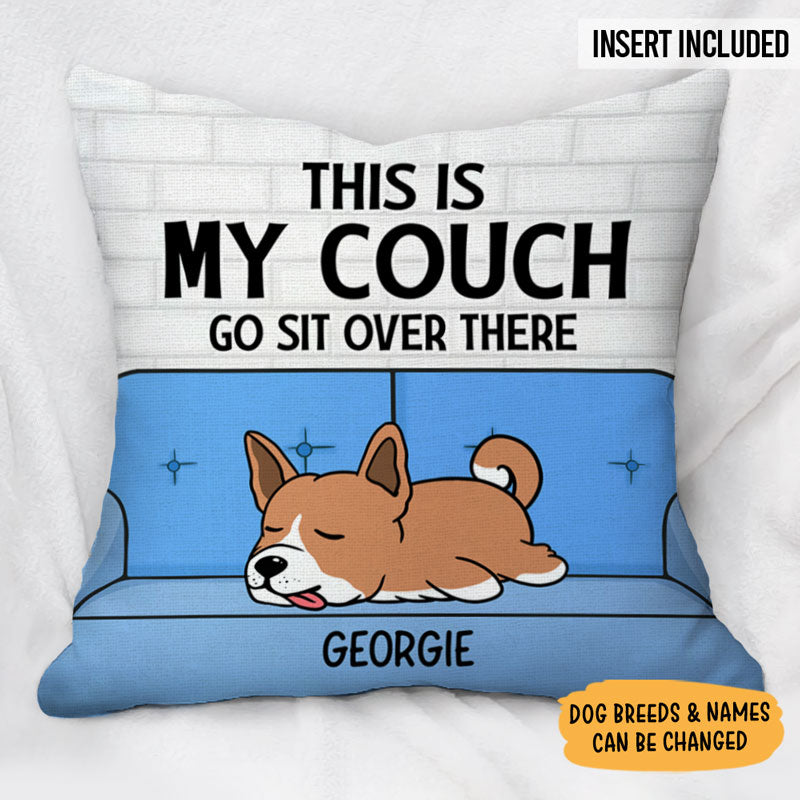 This Is Our Couch Sit Over There - Personalized Custom Pillow - Funny Gift for Dog Lovers, Dog Mom, Dog Dad