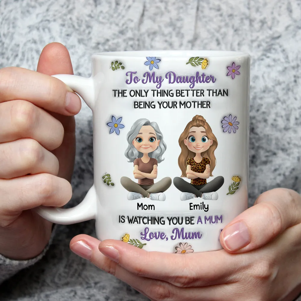To My Daughter - Personalized Custom 3D Inflated Effect Mug - Mother's Day Gift From Mom To Daughter