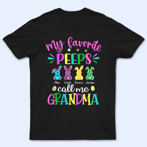 My Favorite Peeps Call Me Nana Happy Easter Day Nana Gift T-Shirt
