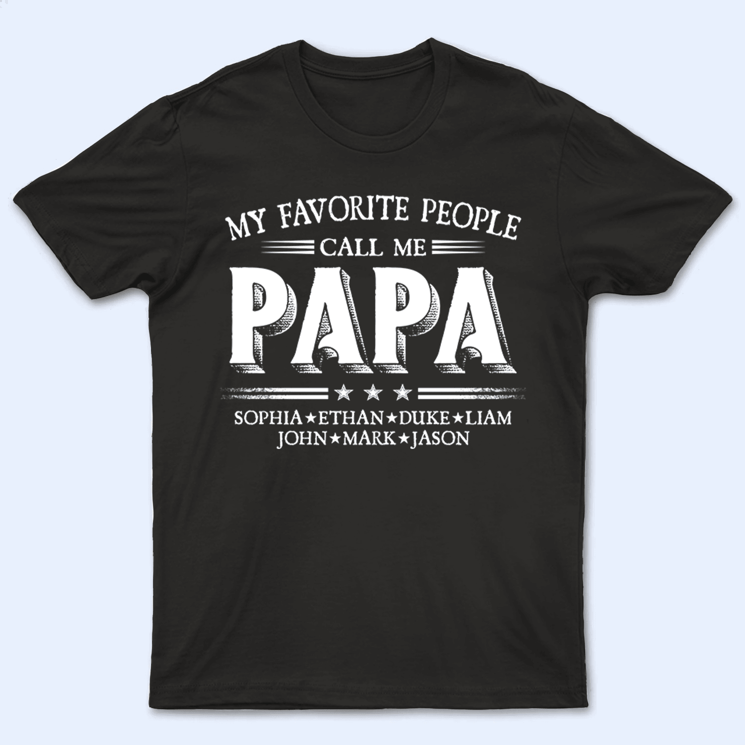 Custom Kids Names My Favorite People Call Me Papa - Family Personalized Unisex T-shirt, Hoodie, Sweatshirt - Custom Father's Day, Birthday Gift For Dad, Grandpa 3