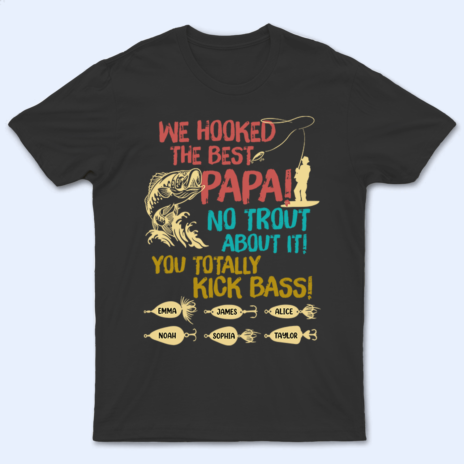 We Hooked The Best Dad, No Trout About It! - Personalized Custom Fishing T Shirt - Father's Day Funny Gift for Dad, Grandpa, Daddy, Dada, Husband, Dad Jokes, Reel Cool Dad - Suzitee Store