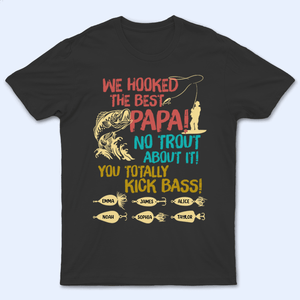 We Hooked The Best Dad, No Trout About It! - Personalized Custom Fishing T Shirt - Father's Day Funny Gift for Dad, Grandpa, Daddy, Dada, Husband, Dad Jokes, Reel Cool Dad - Suzitee Store