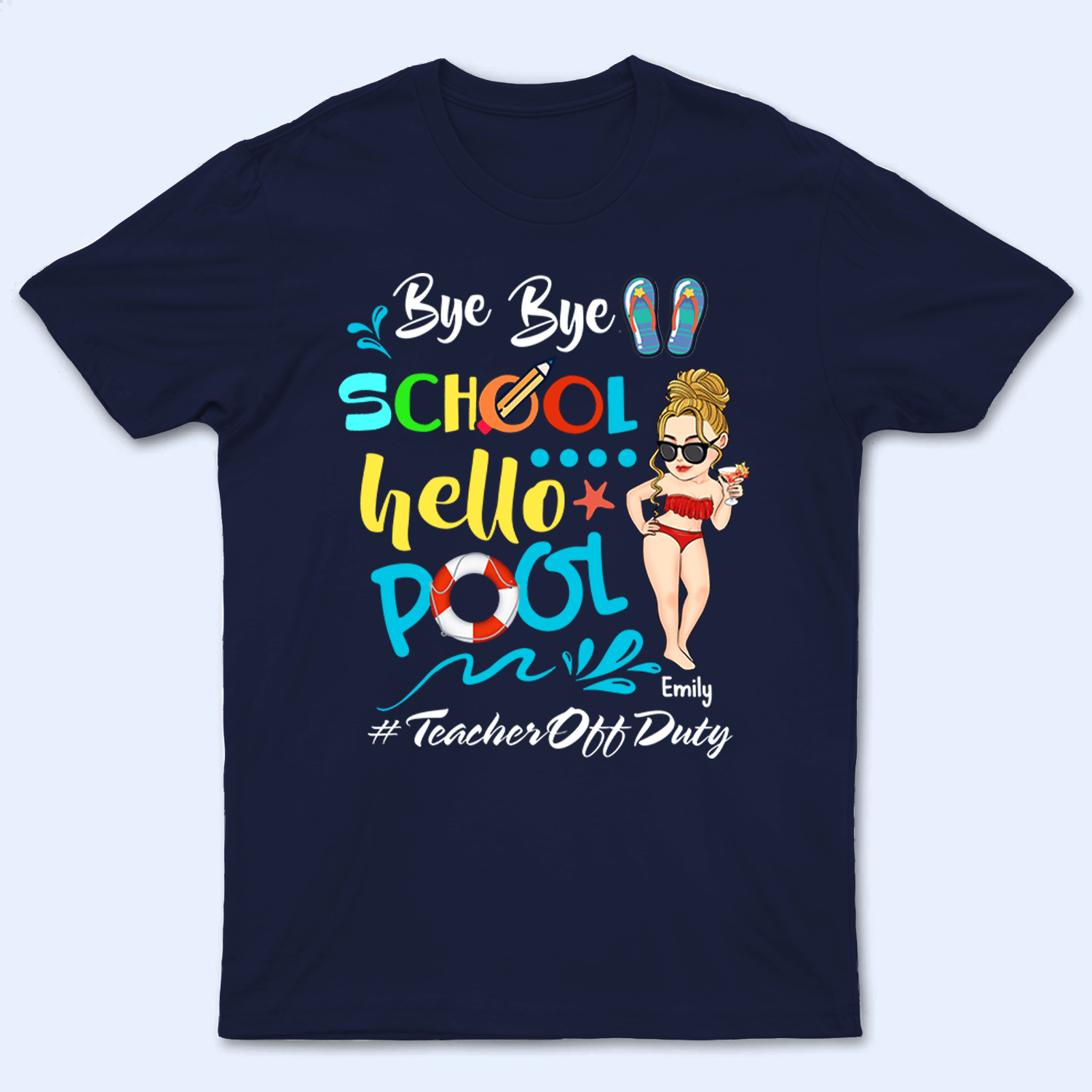 Bye Bye School Hello Pool - Personalized Custom T Shirt - Summer Break, Last Day Of School, Birthday, Loving, Funny Gift for Teacher, Kindergarten, Preschool, Pre K, Paraprofessional - Suzitee Store