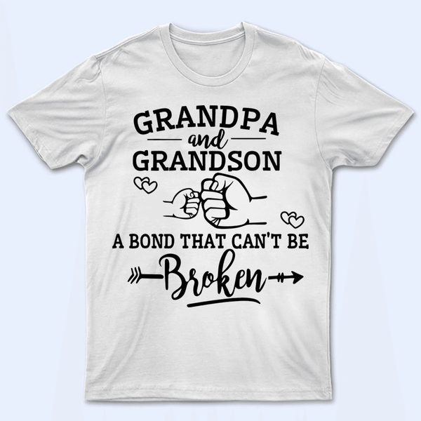 A Bond That Can't Be Broken - Personalized Custom T Shirt - Gift for Grandpa/Grandma, Mom, Dad, Grandparent