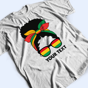 African Messy Bun Hair - Black History Month - Personalized Custom T Shirt - Birthday, Loving, Funny Gift for Teacher, Kindergarten, Preschool, Pre K, Paraprofessional - Suzitee Store