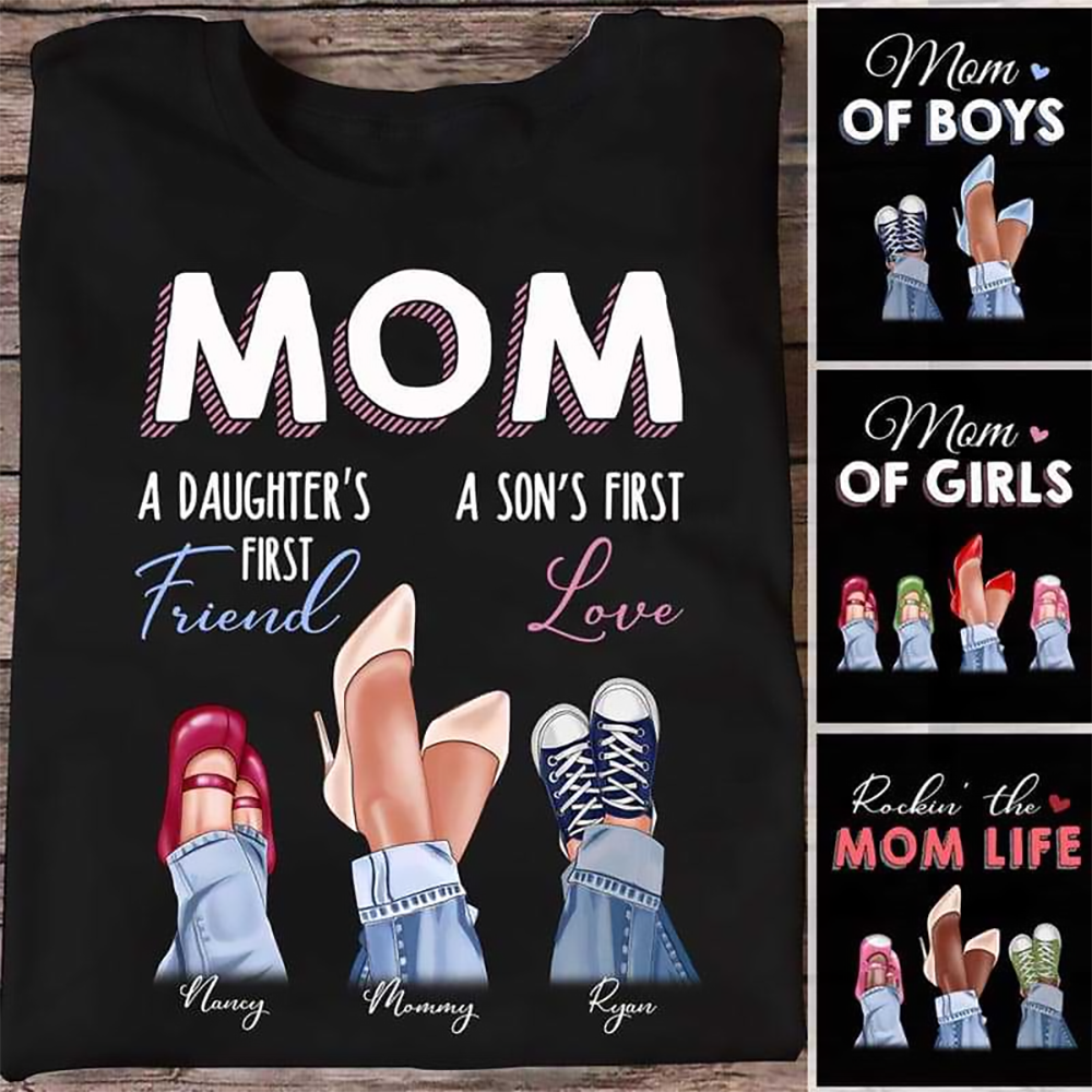 Mom Daughter First Friend Son First Love - Personalized Custom T Shirt - Gift for Mom, Mother's Day