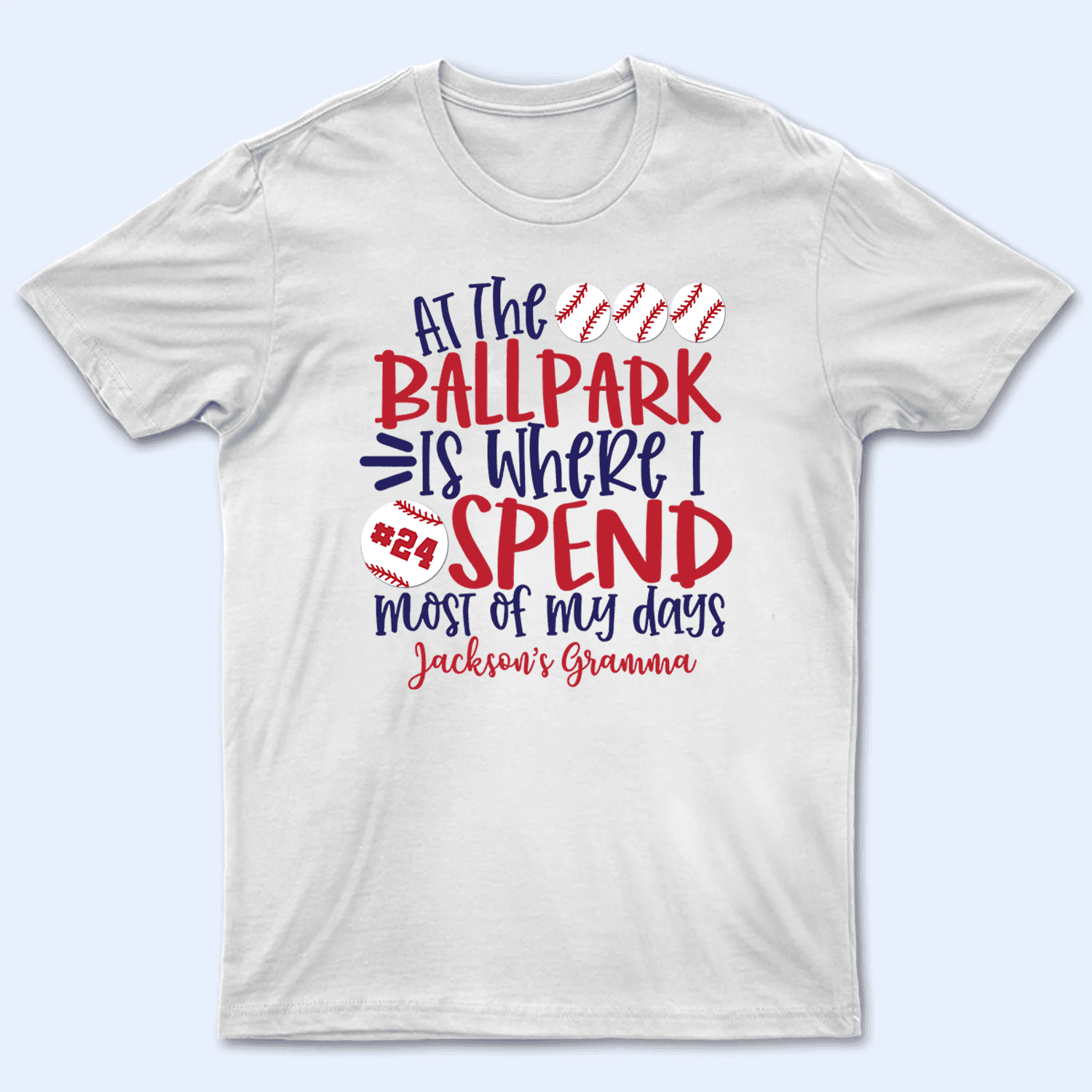 At The Ballpark Is Where I Spend My Days - Baseball/Softball - Personalized Custom T Shirt - Gift for Grandma/Nana/Mimi, Mom, Wife, Grandparent - Suzitee Store