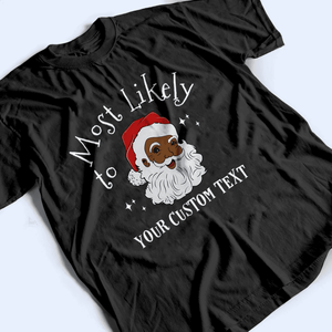 Black Santa Melanin Christmas - Personalized Custom T Shirt - Birthday, Loving, Funny Gift for Black Family, Black Women, Black Men, African American Gifts - Suzitee Store