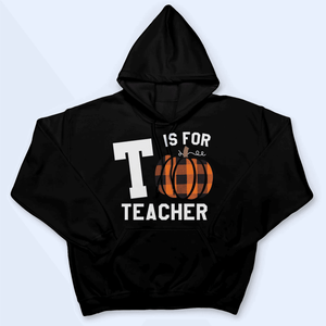Capital Letter For Teacher Pumpkin - Personalized Custom T Shirt - Birthday, Loving, Funny Gift for Teacher, Kindergarten, Preschool, Pre K, Paraprofessional - Suzitee Store