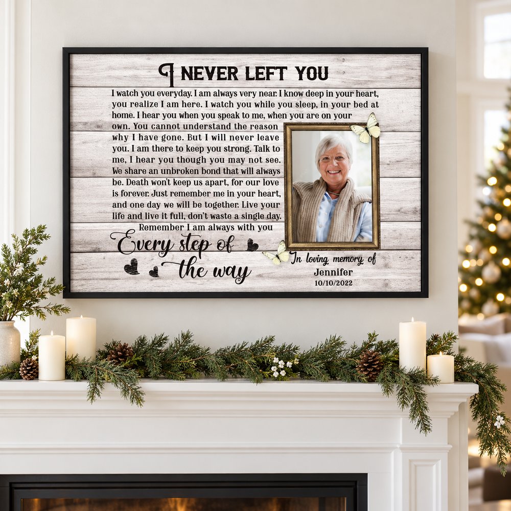 Custom photo I Never Left You memorial canvas print hanging above a holiday mantel
