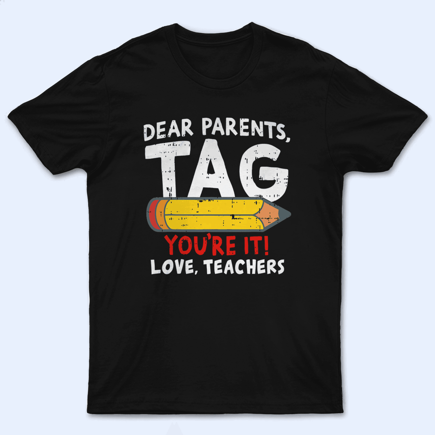 Dear Parents, Tag You're It Summer Break- Personalized Custom T Shirt - Birthday, Loving, Funny Gift for Teacher, Kindergarten, Preschool, Pre K, Paraprofessional - Suzitee Store
