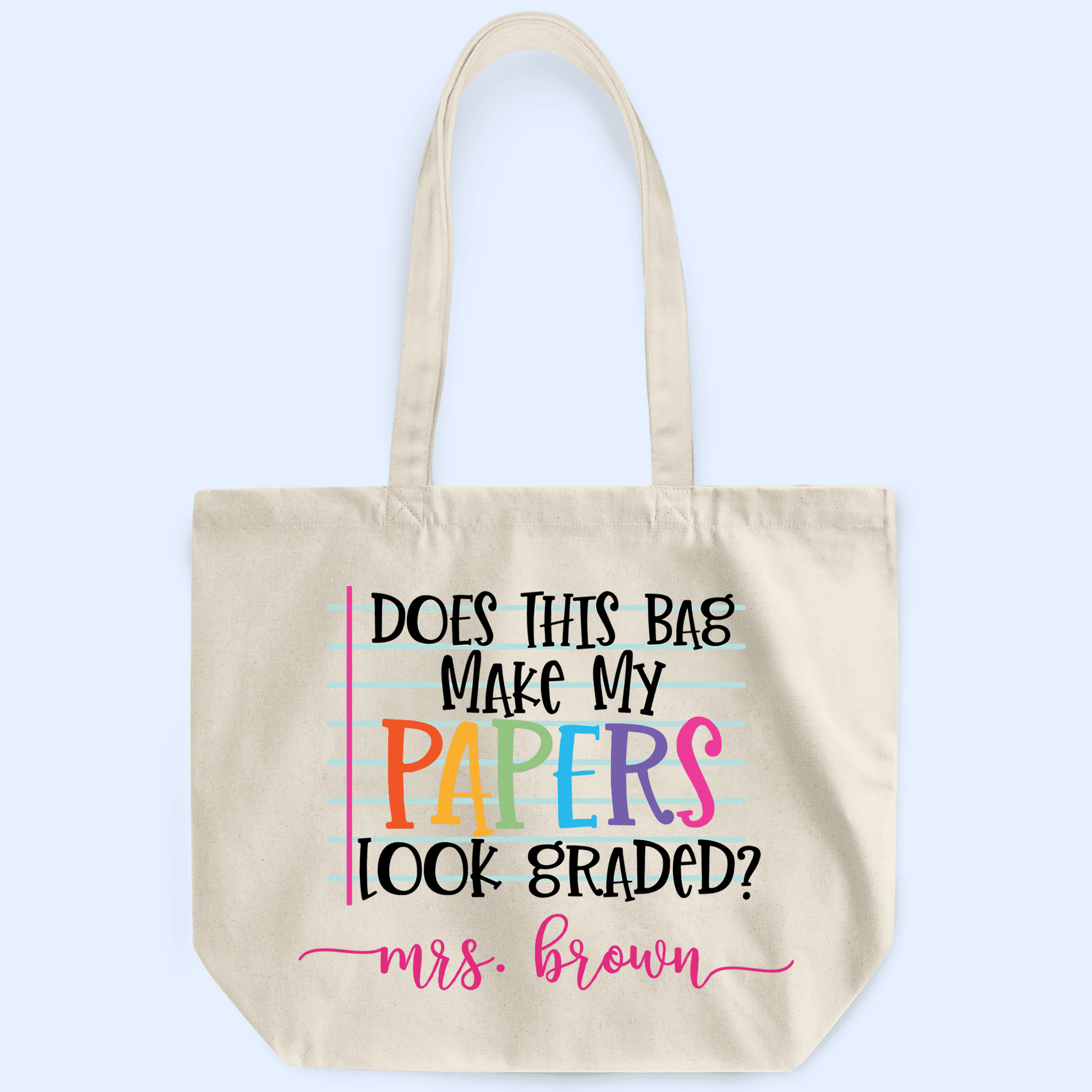 Does this bag make my papers look graded? - Personalized Custom Tote Bag - Birthday, Loving, Funny Gift for Teacher, Kindergarten, Preschool, Pre K, Paraprofessional, Educator - Suzitee Store