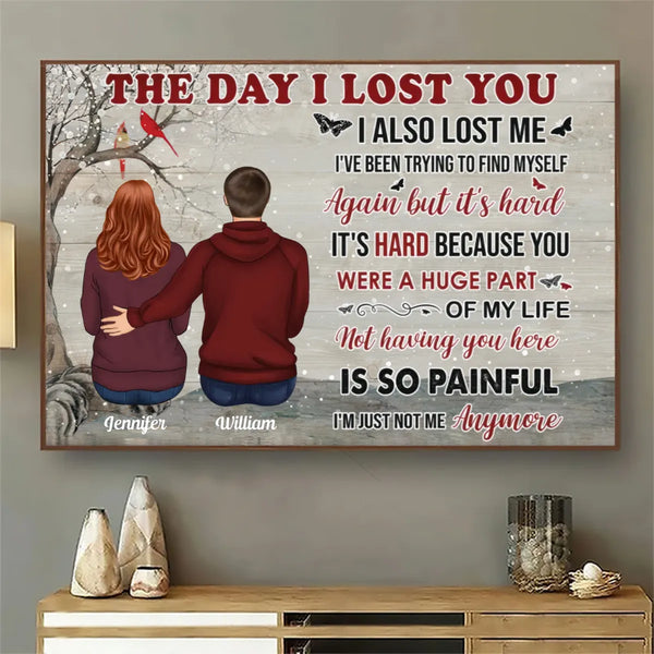 The Day I Lost You - Personalized Poster/Canvas Prints - Memorial Sympathy Gift for Family Members, Grandma, Grandpa, Dad, Mom