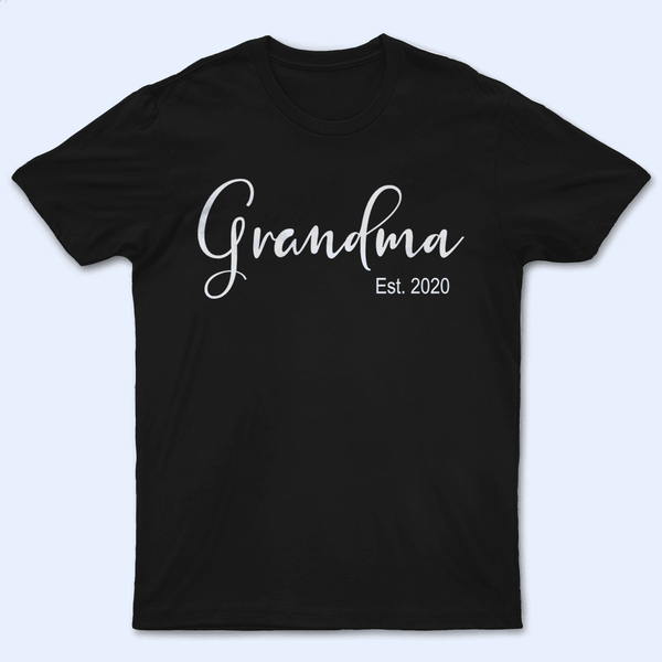 Established Grandma - Personalized Custom T Shirt - Birthday, Loving, Funny Gift for Grandma/Nana/Mimi, Mom, Wife, Grandparent