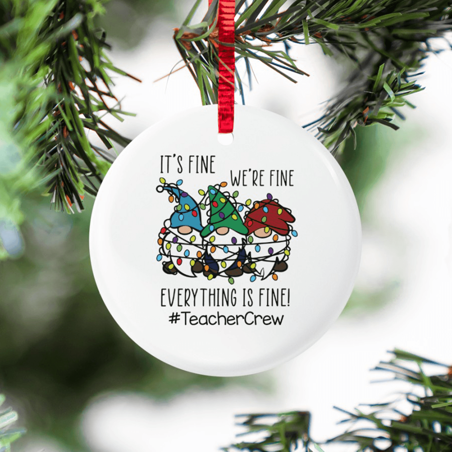 Everything Is Fine Funny Christmas Ornament - Circle Ceramic Ornament - Personalized Chirstmas Gift for Teacher, Kindergarten, Preschool, Pre K, Paraprofessional - Suzitee Store