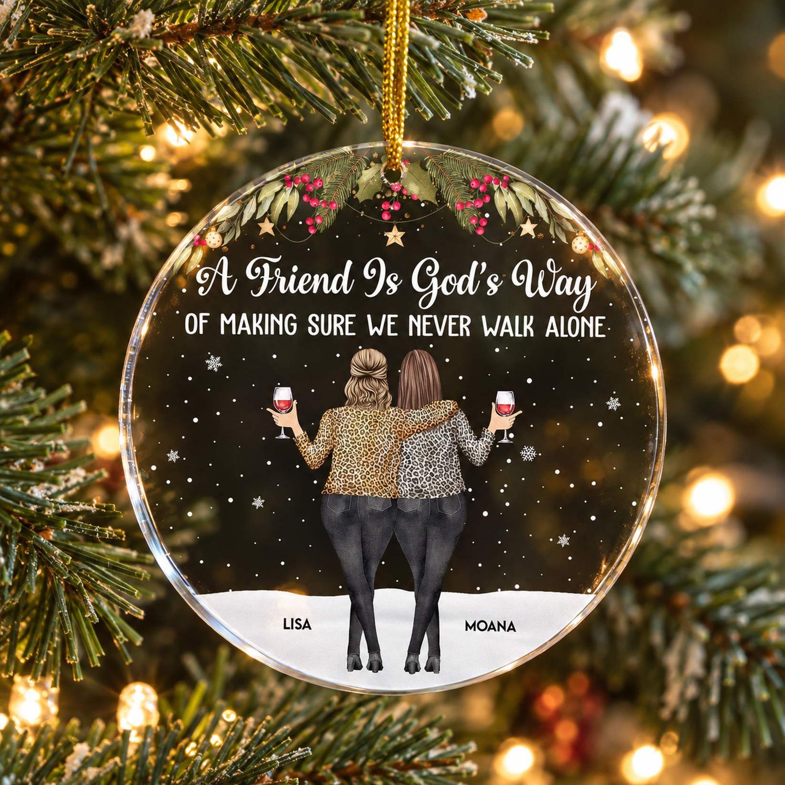 Friends We Never Walk Alone circle acrylic ornament hanging on a Christmas tree branch
