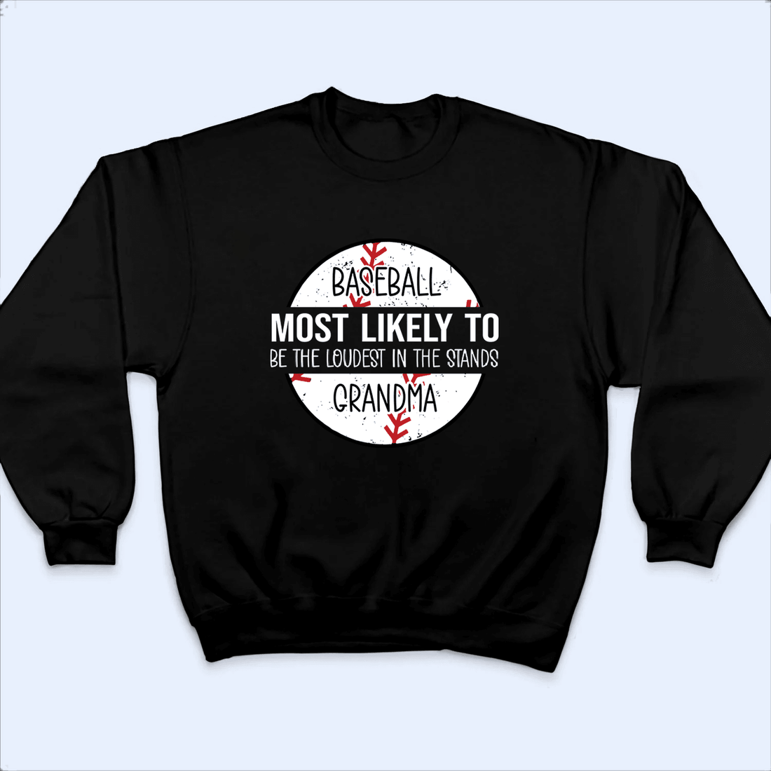 Grandma Baseball Most Likely To - Personalized Custom T Shirt - Birthday, Loving, Funny Gift for Grandma/Nana/Mimi, Mom, Wife, Grandparent - Suzitee Store