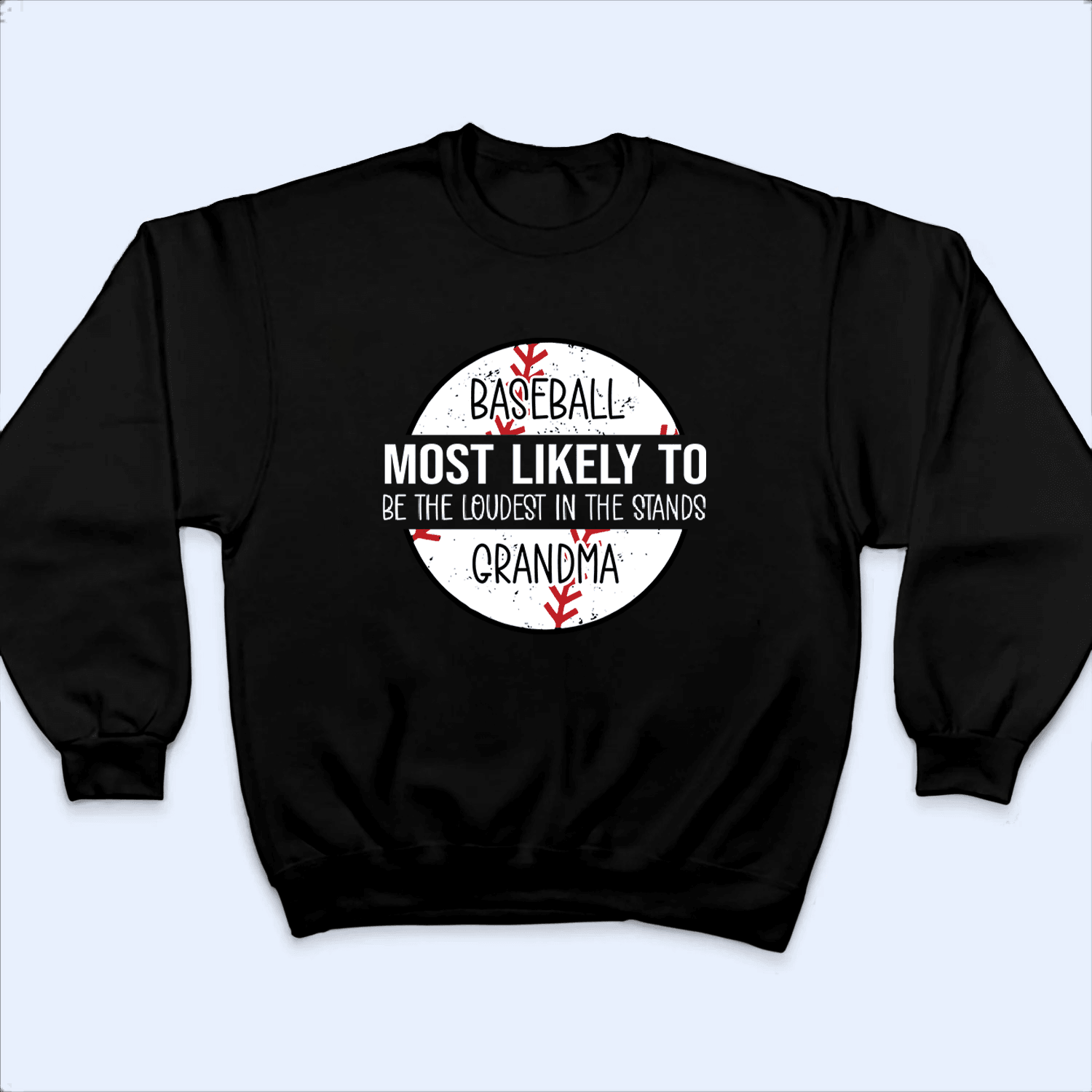 Grandma Baseball Most Likely To - Personalized Custom T Shirt - Birthday, Loving, Funny Gift for Grandma/Nana/Mimi, Mom, Wife, Grandparent - Suzitee Store