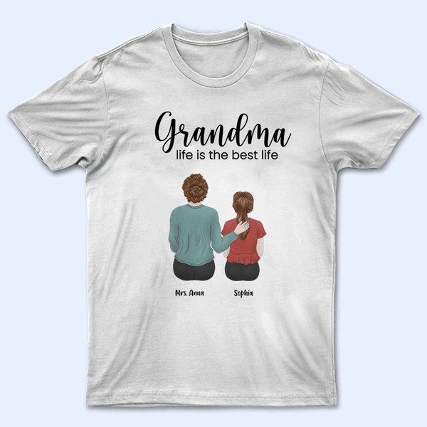 Grandma Life is the best Life - Personalized Custom T Shirt - Birthday, Loving, Funny Gift for Grandma/Nana/Mimi, Mom, Wife, Grandparent