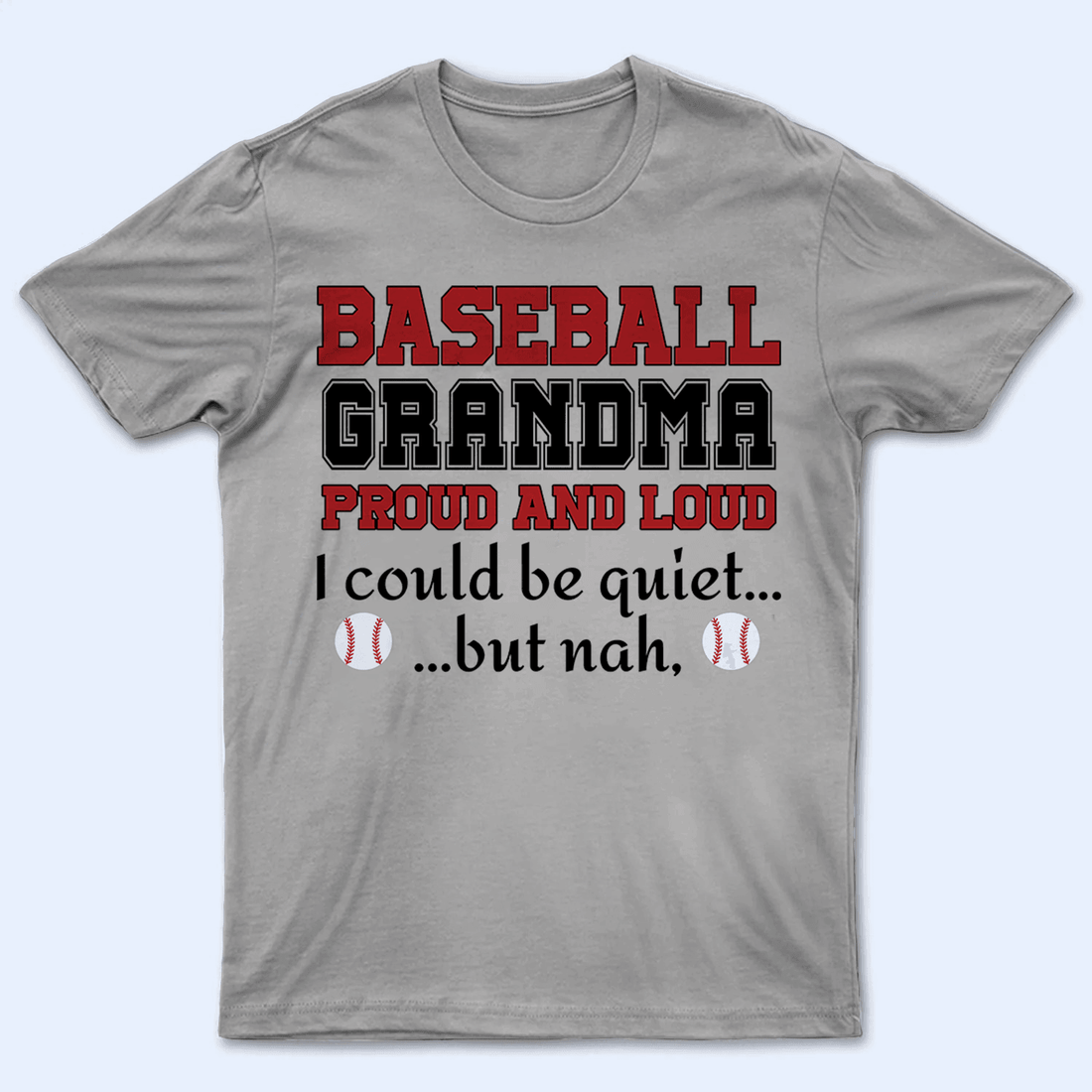 Grandma Proud And Loud - Personalized Custom T Shirt - Birthday, Loving, Funny Gift for Grandma/Nana/Mimi, Mom, Wife, Grandparent - Suzitee Store