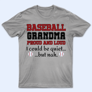 Grandma Proud And Loud - Personalized Custom T Shirt - Birthday, Loving, Funny Gift for Grandma/Nana/Mimi, Mom, Wife, Grandparent - Suzitee Store