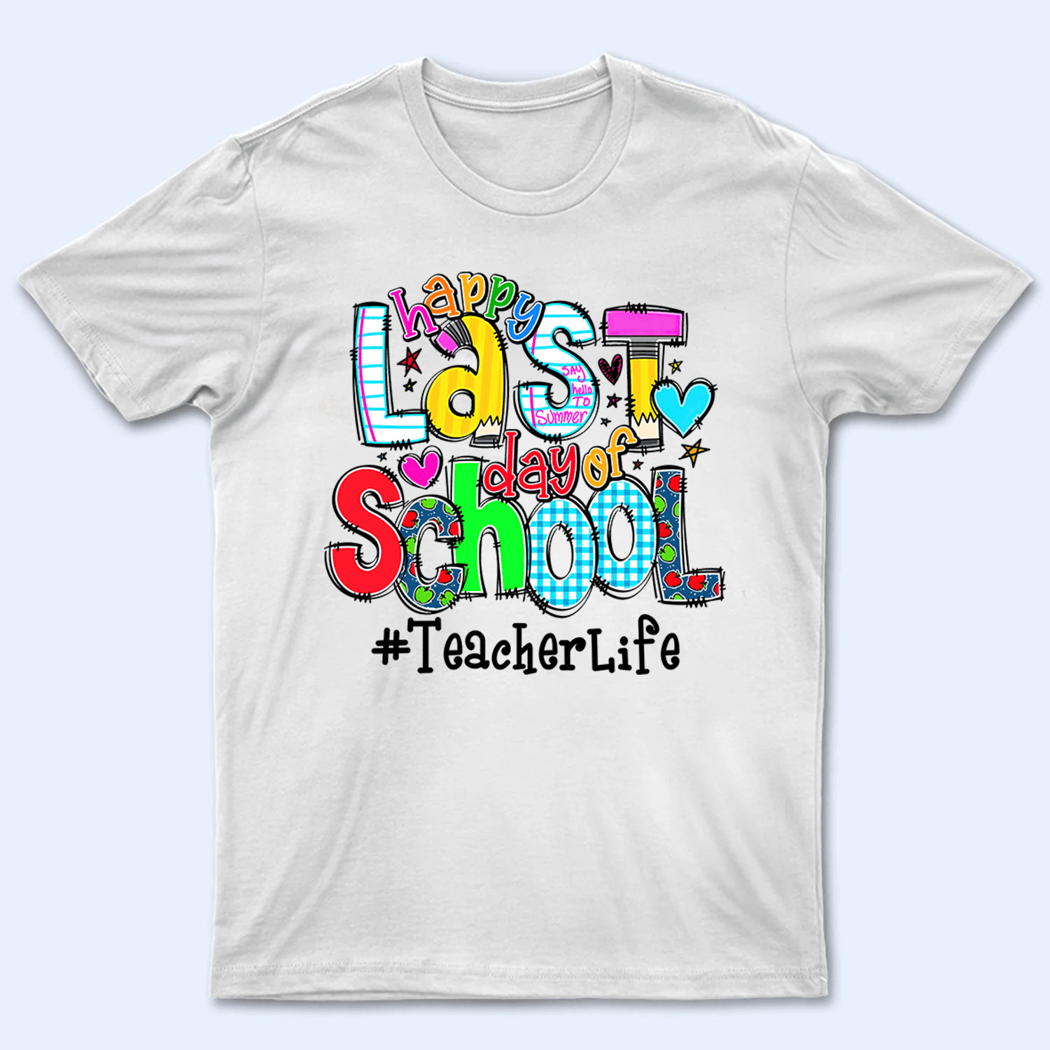 Happy Last Day of School - Personalized Custom T Shirt - Birthday, Loving, Funny Gift for Teacher, Kindergarten, Preschool, Pre K, Paraprofessional - Suzitee Store