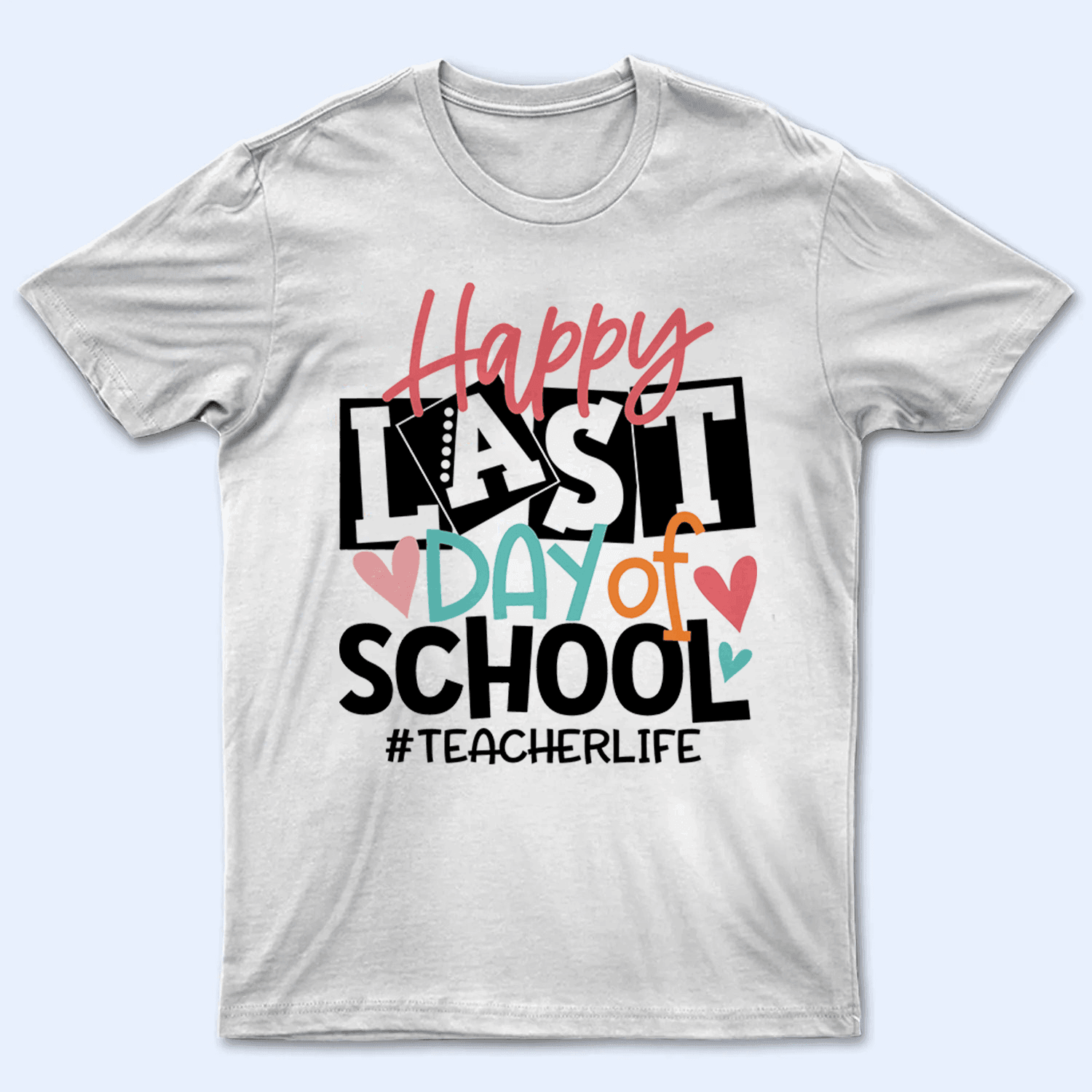 Happy Last Day of School - Personalized Custom T Shirt - Birthday, Loving, Funny Gift for Teacher, Kindergarten, Preschool, Pre K, Paraprofessional - Suzitee Store