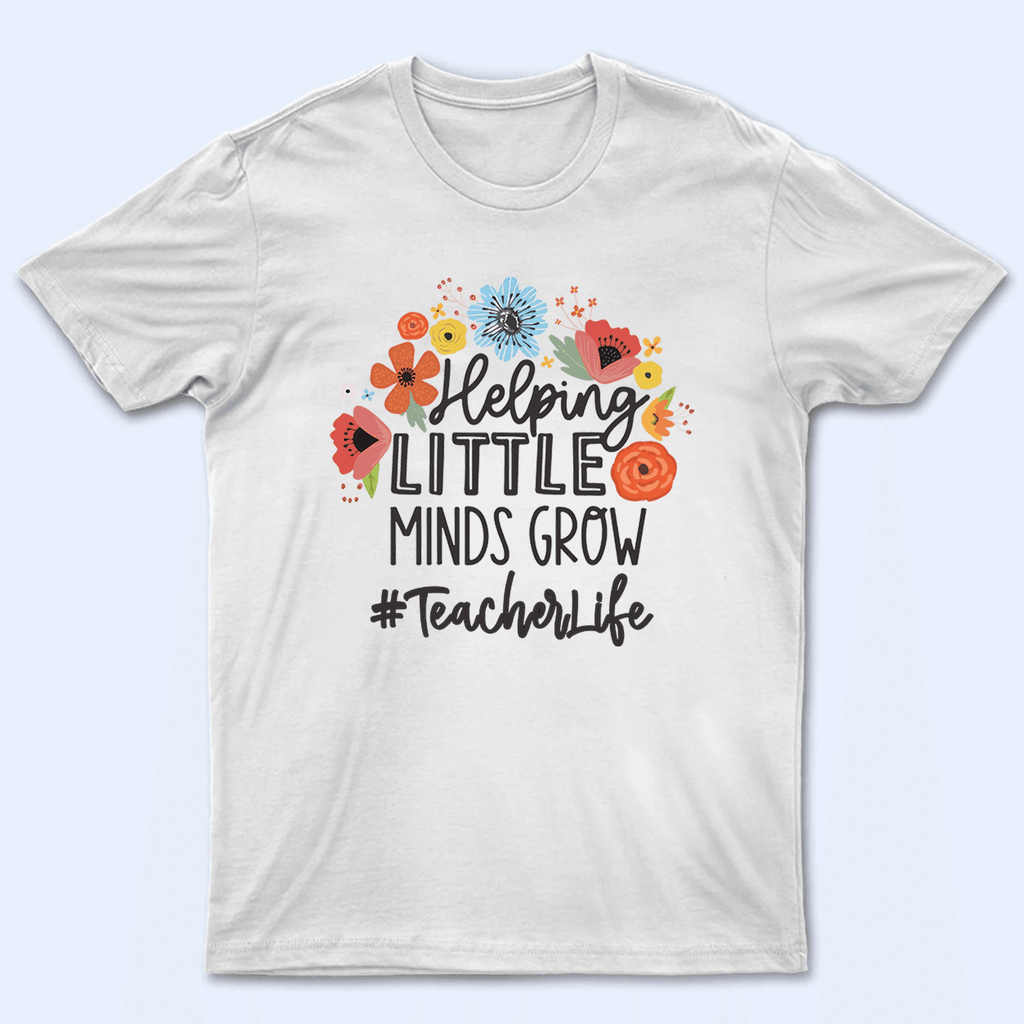 "Helping Little Minds Grow" Preschool Teacher Shirt - Short Sleeve T-Shirt For PreK & Kindergarten Teachers