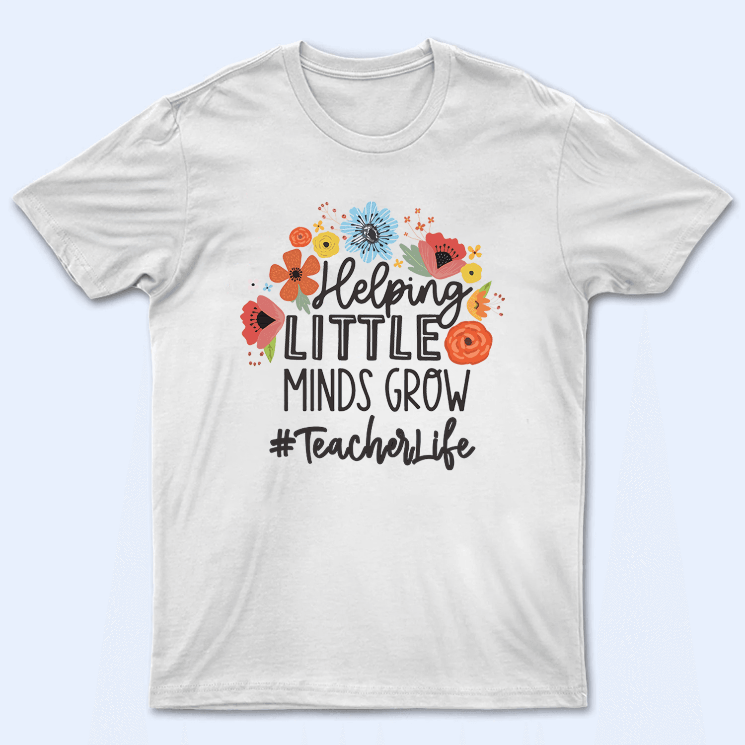 Helping Little Minds Grow - Personalized Custom T Shirt - Birthday, Loving, Funny Gift for Teacher, Kindergarten, Preschool, Pre K, Paraprofessional - Suzitee Store
