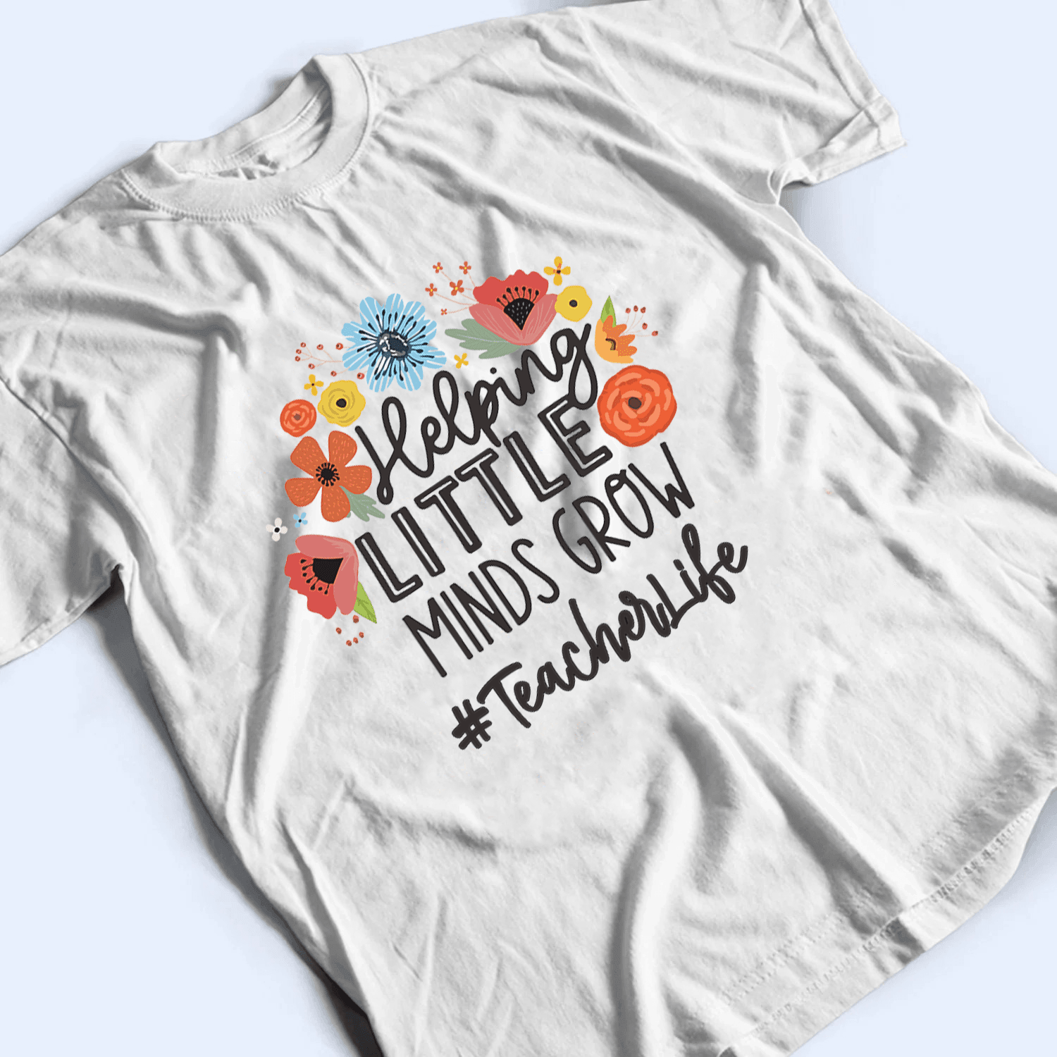 Helping Little Minds Grow - Personalized Custom T Shirt - Birthday, Loving, Funny Gift for Teacher, Kindergarten, Preschool, Pre K, Paraprofessional - Suzitee Store