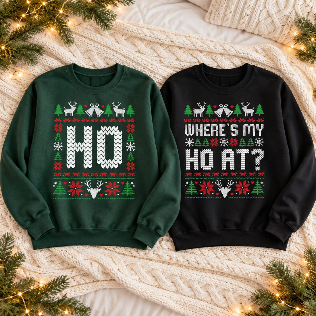 Forest green Ho and black Wheres My Ho At couple Christmas sweatshirts laid flat with pine decor