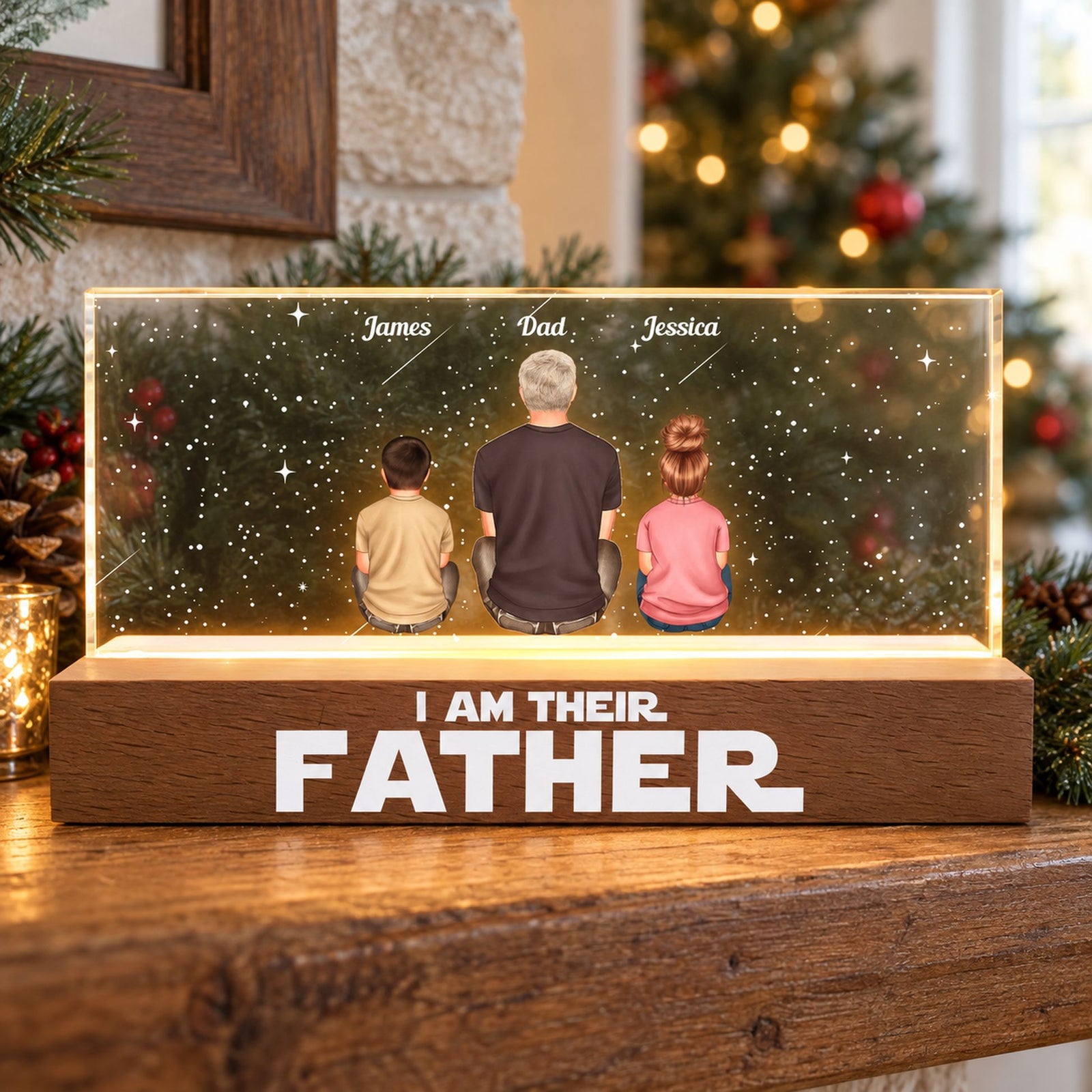 Personalized I Am Their Father acrylic LED night light on wooden base displayed on holiday mantel