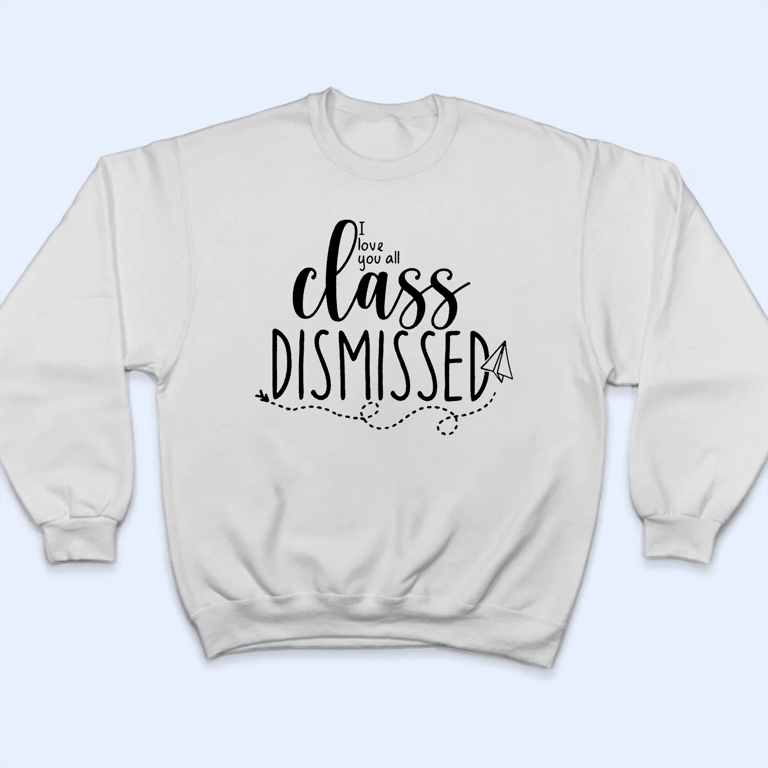 I Love You All Class Dismissed Paper Airplane Summer Break 2 - Personalized Custom T Shirt - Birthday, Loving, Funny Gift for Teacher, Kindergarten, Preschool, Pre K, Paraprofessional - Suzitee Store