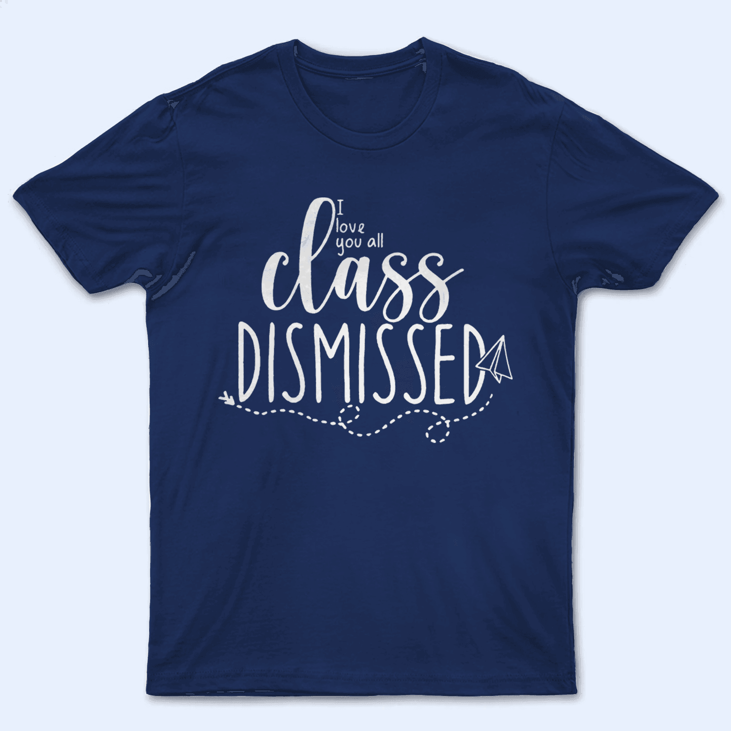 I Love You All Class Dismissed Paper Airplane Summer Break- Personalized Custom T Shirt - Birthday, Loving, Funny Gift for Teacher, Kindergarten, Preschool, Pre K, Paraprofessional - Suzitee Store