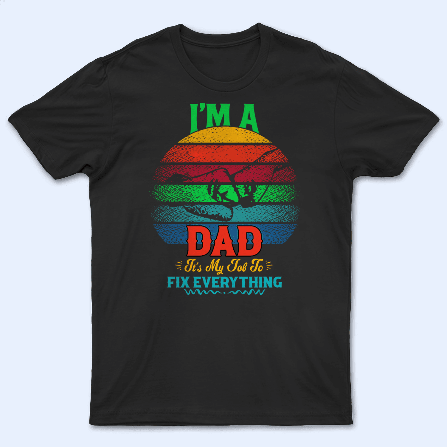 I'm A Dad It's My Job To Fix Everything - Personalized Custom T Shirt - Birthday, Loving, Funny Gift for Grandfather/Dad/Father, Husband, Grandparent - Suzitee Store