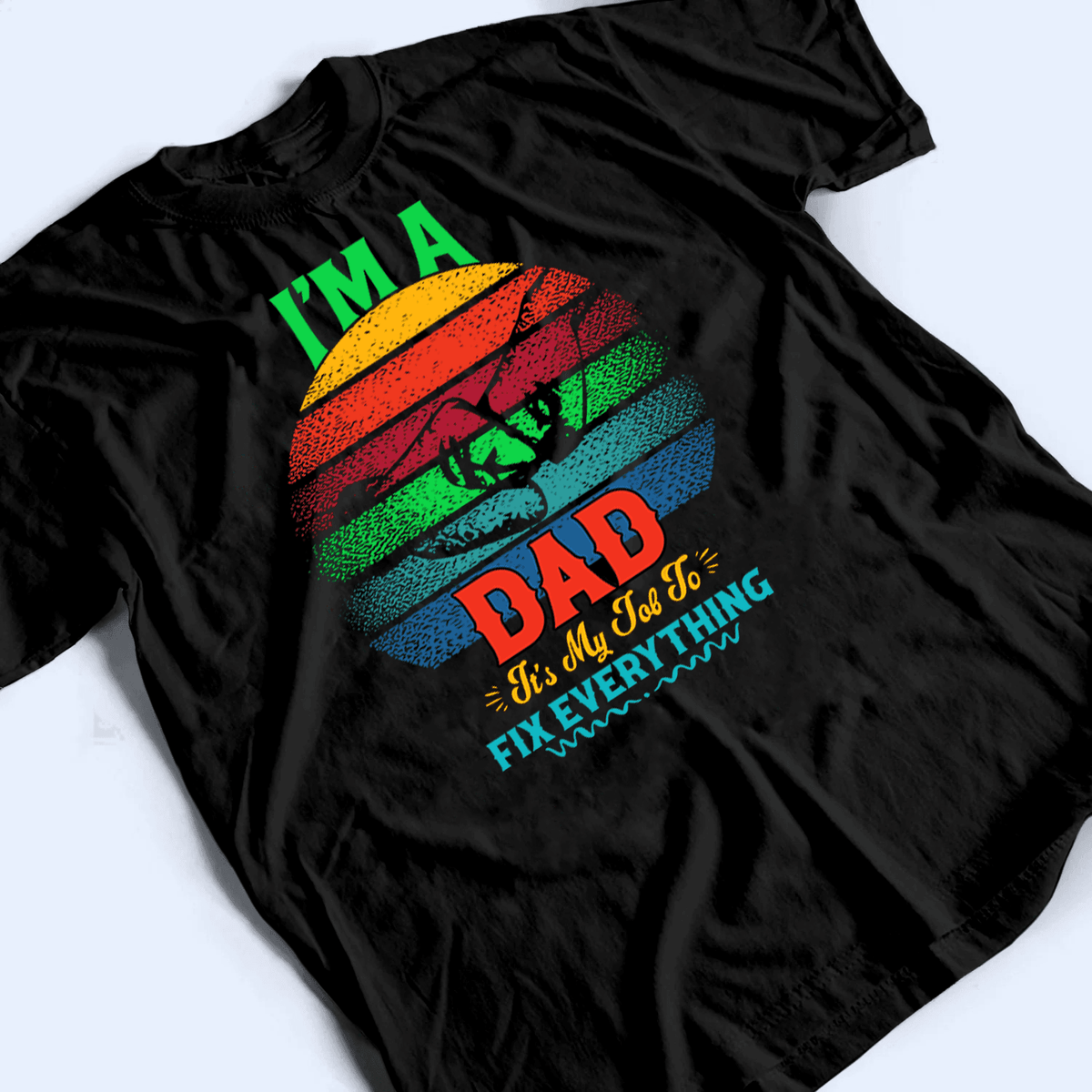 I'm A Dad It's My Job To Fix Everything - Personalized Custom T Shirt - Birthday, Loving, Funny Gift for Grandfather/Dad/Father, Husband, Grandparent - Suzitee Store