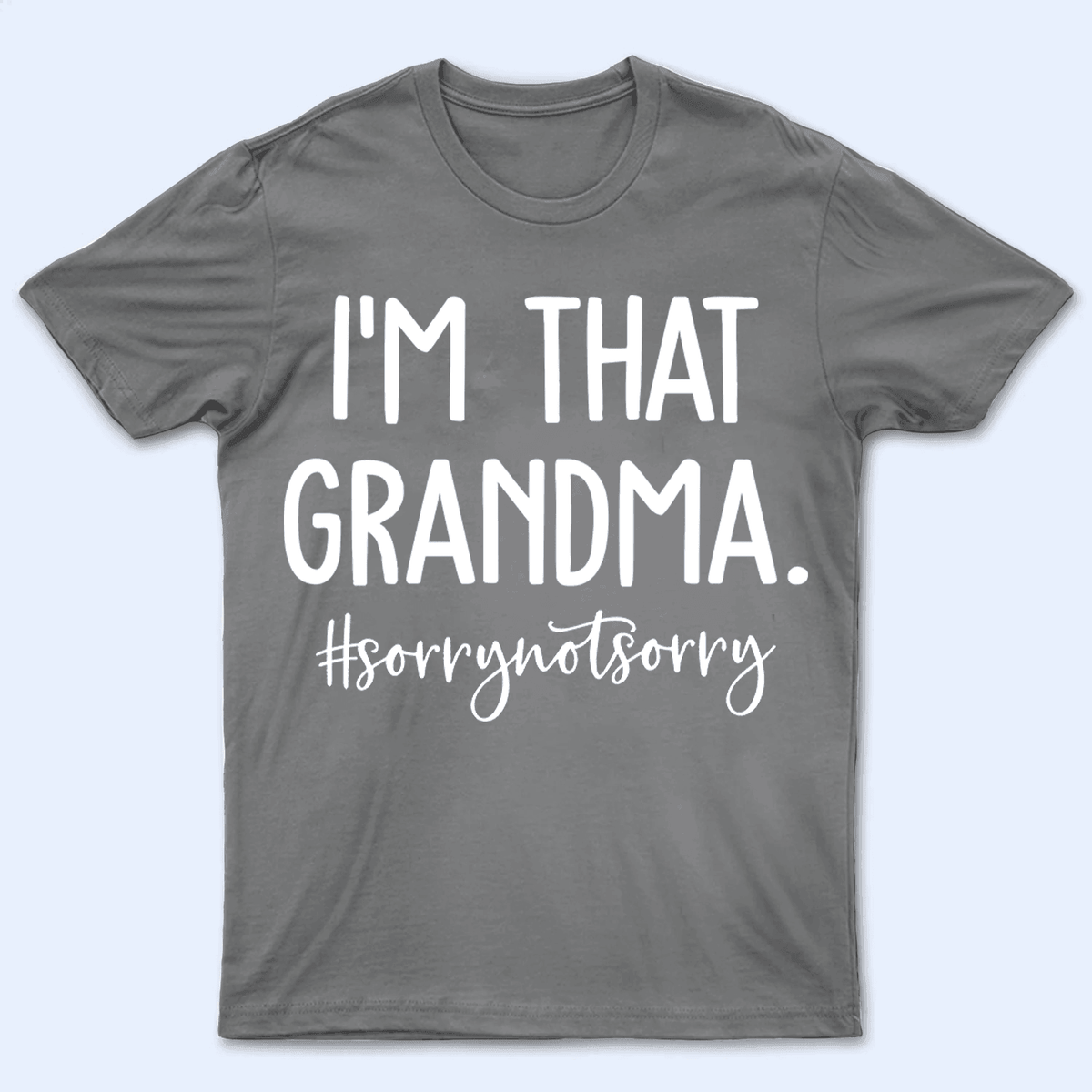 I&#39;m That Grandma - Personalized Custom T Shirt - Birthday, Loving, Funny Gift for Grandma/Nana/Mimi, Mom, Wife, Grandparent - Suzitee Store