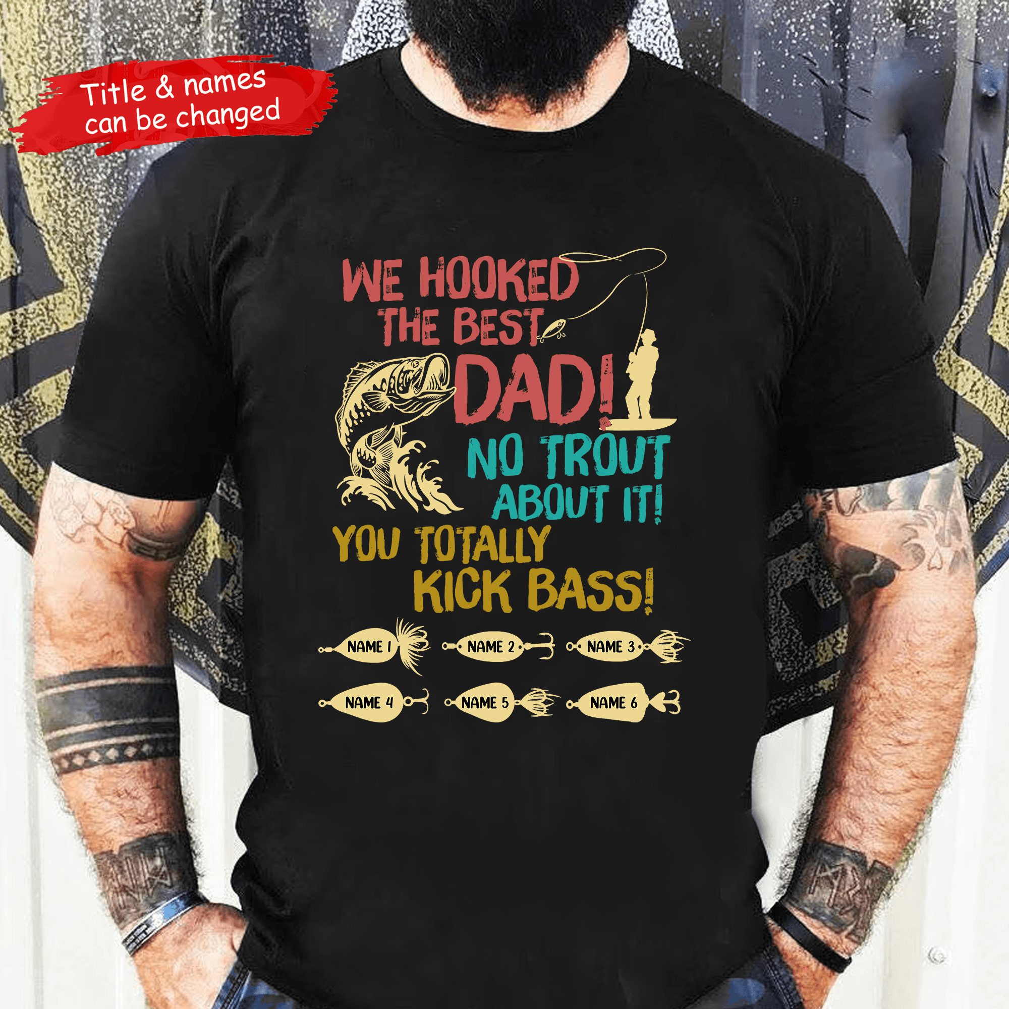 We Hooked The Best Dad, No Trout About It! - Personalized Custom Fishing T Shirt - Father's Day Funny Gift for Dad, Grandpa, Daddy, Dada, Husband, Dad Jokes, Reel Cool Dad - Suzitee Store