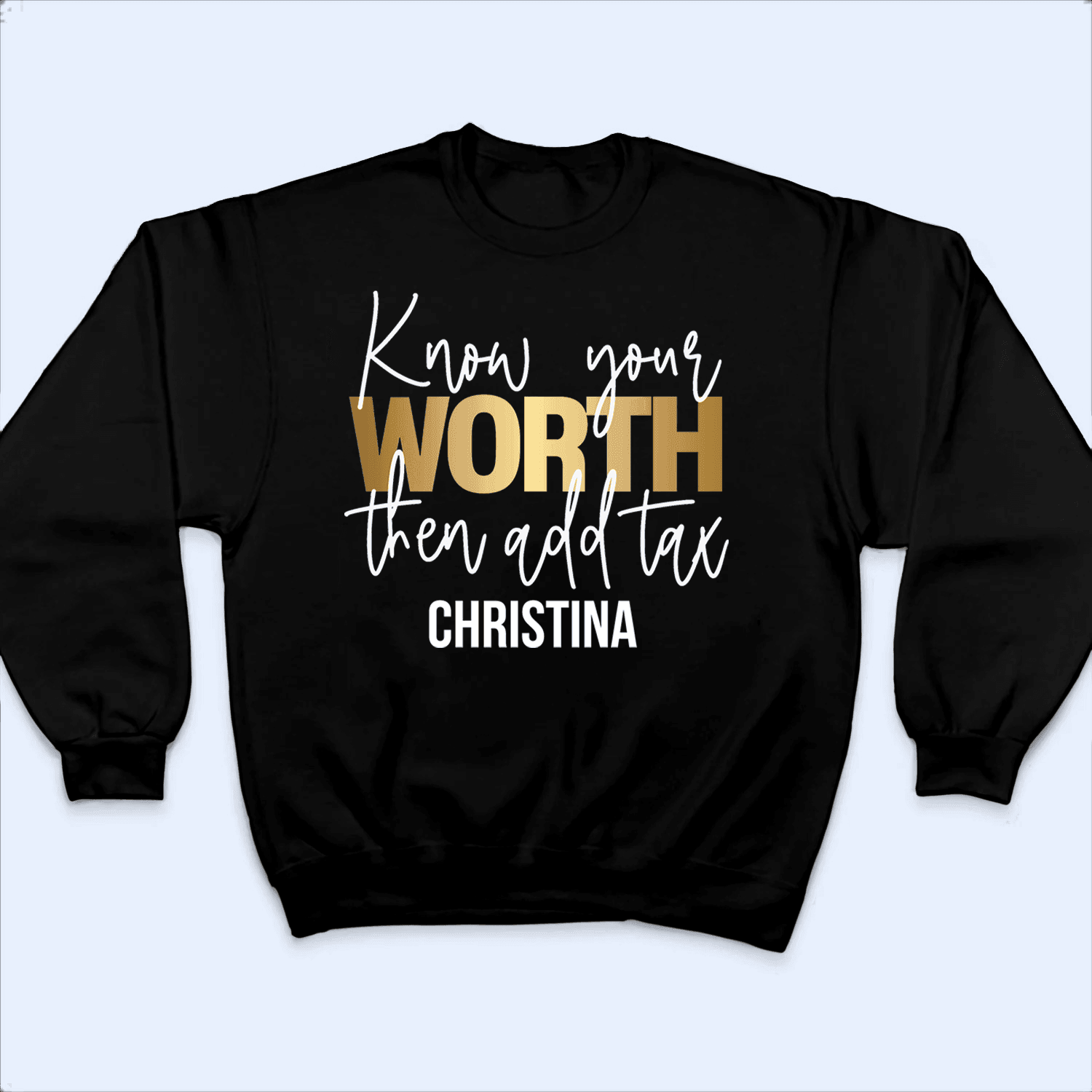 Know your worth then add tax - Personalized Custom Birthday, Loving, Funny Gift for Sassy Savage Strong Black Africa American Melanin Queens - Suzitee Store