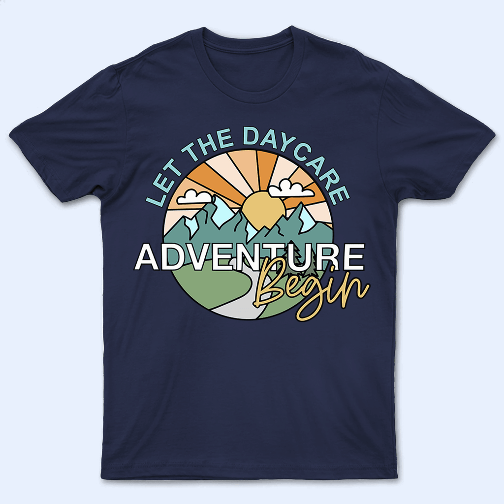Daycare Adventure Begins Teacher Back To School T-Shirt Daycare Adventure Begins Teacher Back To School T-Shirt