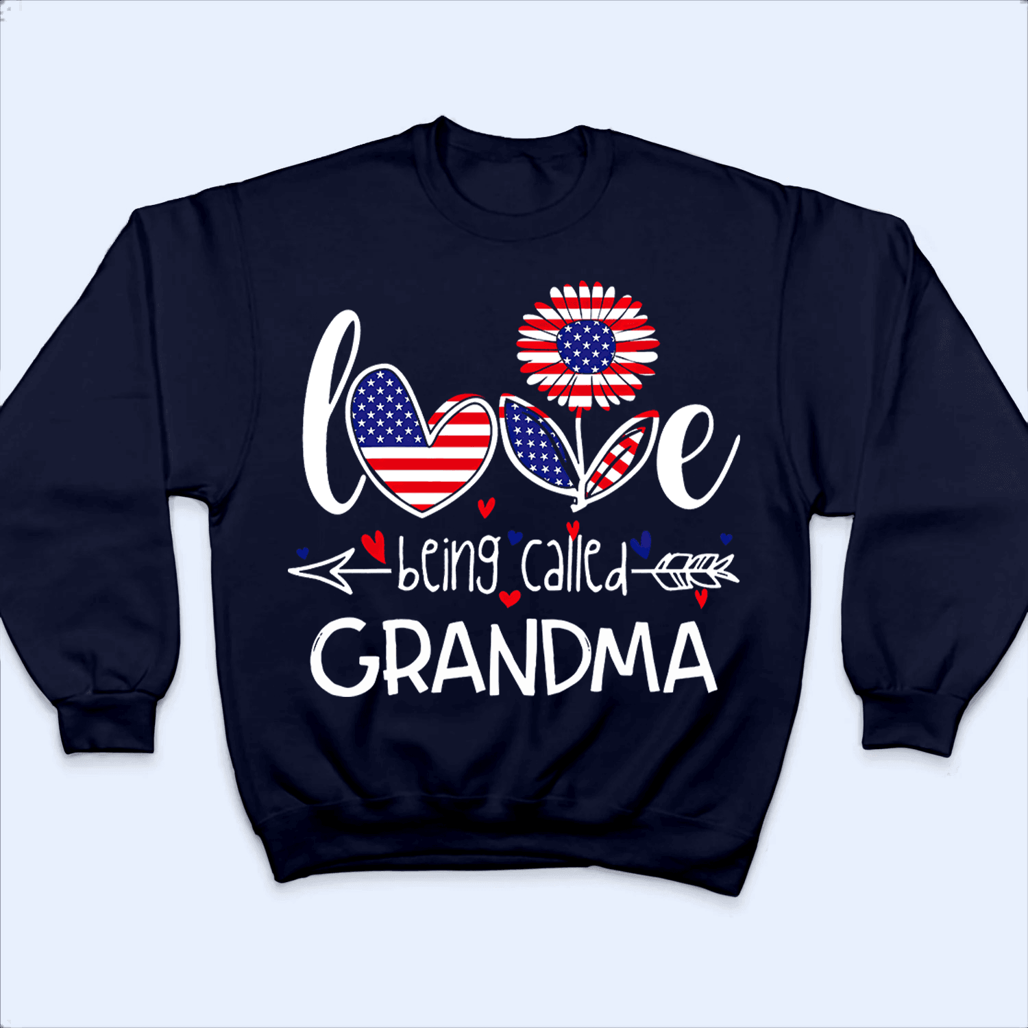 Love Being Called Grandma, Patriotic, Fourth 4th Of July, Independence Day - Personalized Custom T Shirt - Birthday, Loving, Funny Gift for Grandma/Nana/Mimi, Mom, Wife, Grandparent - Suzitee Store