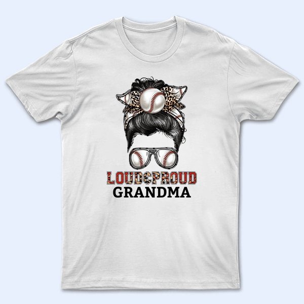 Messy Bun Bandana Sport Mom Loud and Proud - Personalized Custom T Shirt - Baseball/Softball/Football Gift for Grandma/Nana/Mimi, Mom, Wife, Grandparent