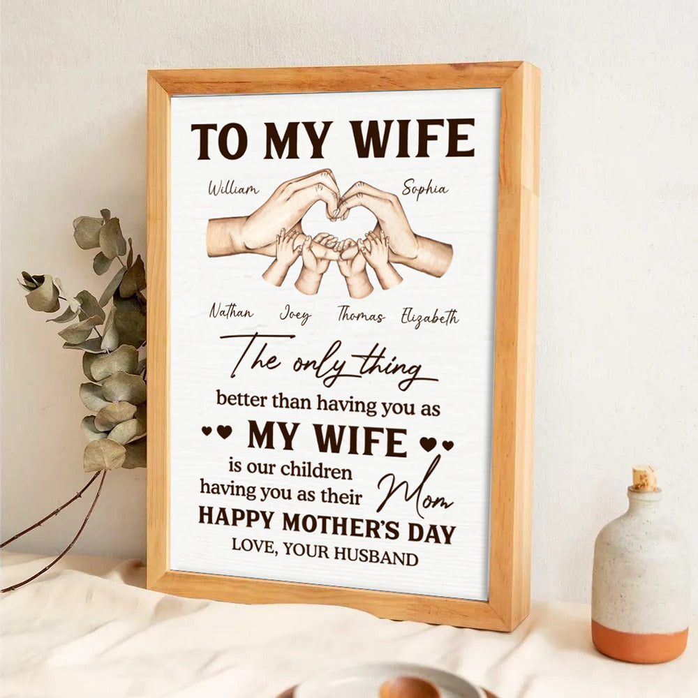The Only Thing Better Than Having You As My Wife - Personalized Poster/Canvas Prints - Mother's Day Gift For Wife
