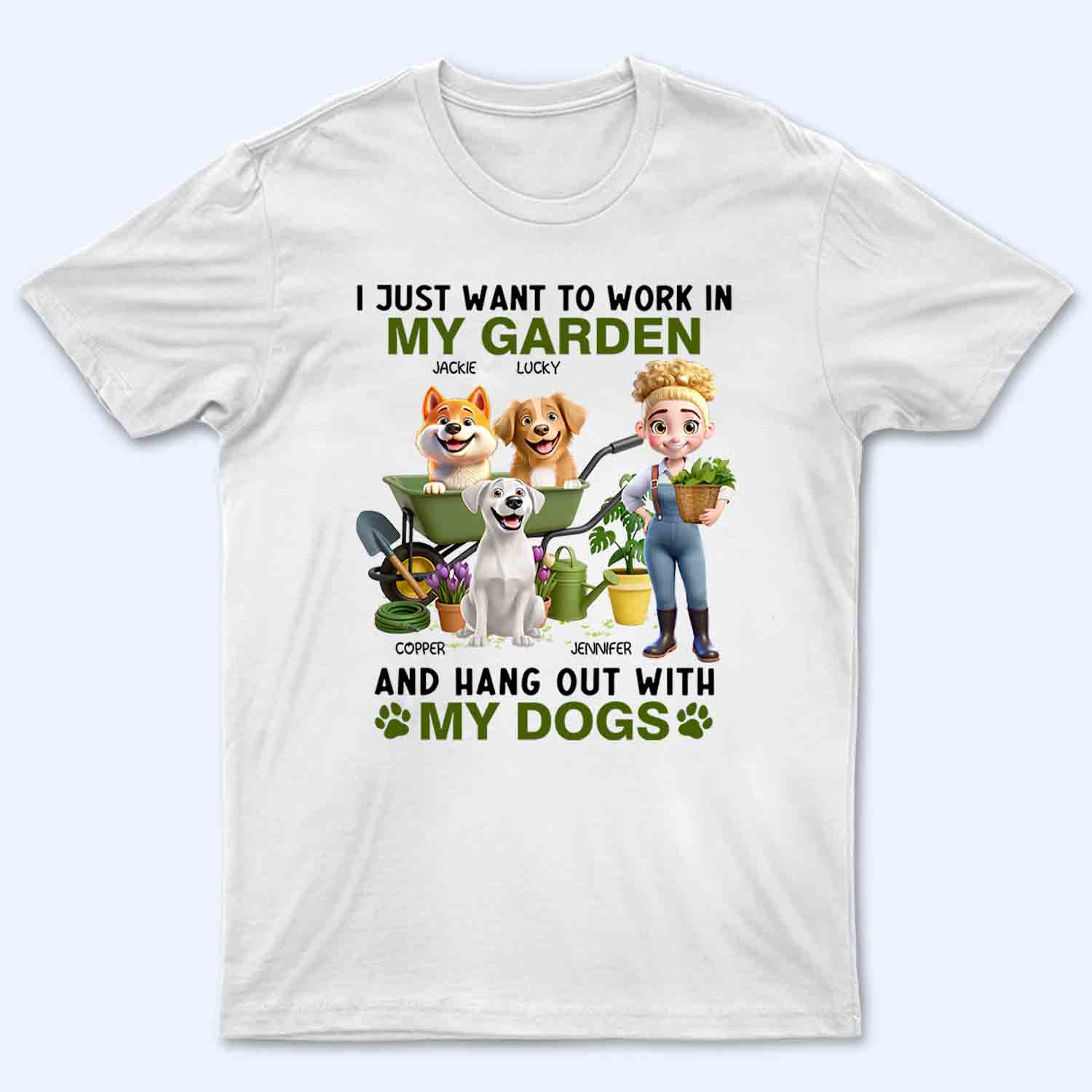 I Just Want To Work In My Garden And Hang Out With My Dogs - Personalized Custom Shirt - Gift For Her, Dog Lovers, Garden Lovers