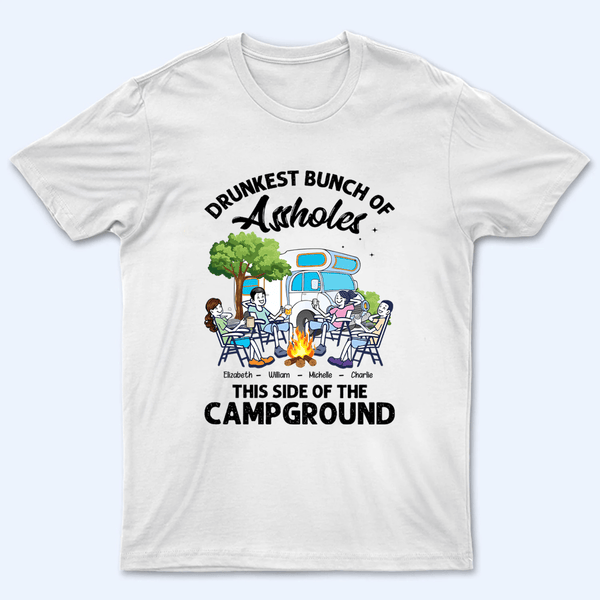 Drunkest Bunch Of Assholes Camping - Personalized Custom T Shirt - Gift for Camping Lovers, Him/Her, Team/Squad