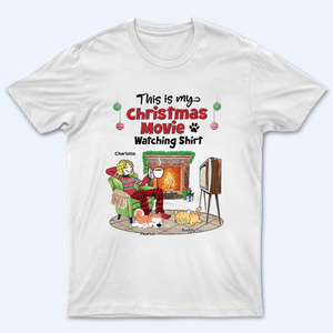 My Christmas Movies Watching Dogs Cats - Personalized Custom T Shirt - Christmas Gift for Women, Dog Mom, Cat Mom, Pet Lovers