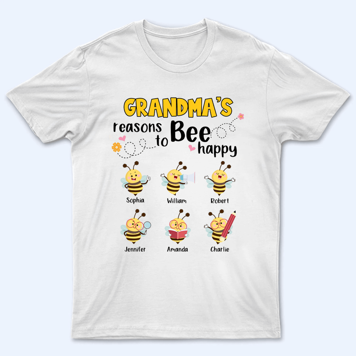 Grandma&#39;s Reasons To Bee Happy - Personalized Custom T Shirt - Gift for Grandma/Nana/Mimi, Mom, Wife, Grandparent