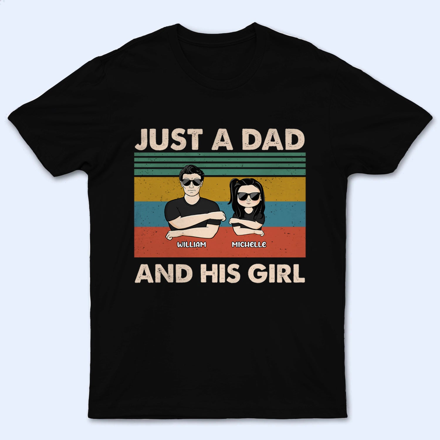 Just A Dad And His Girl - Personalized Custom T Shirt - Father's Day, Birthday Gift for Dad, Daddy