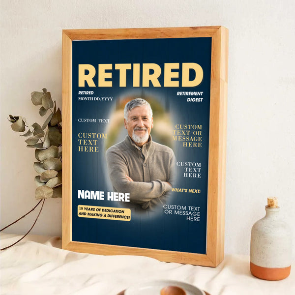 Custom Photo Retired Magazine - Personalized Poster/Canvas Prints - Retirement Gift For Colleagues, Mom, Dad, Grandparent